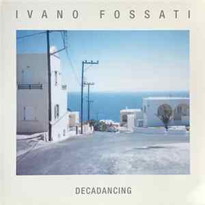 Ivano Fossati - Decadancing Mp3