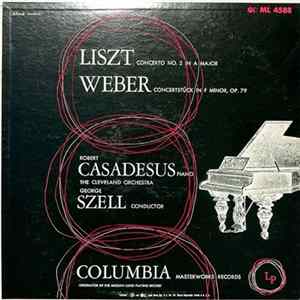 Robert Casadesus • George Szell • The Cleveland Orchestra - Liszt: Concerto No. 2 In A Major / Weber: Concerstück In F Minor, Op. 79 Mp3