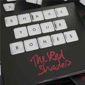 The Red Shades - Shake Your Bones Mp3