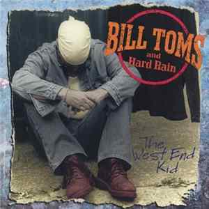 Bill Toms And Hard Rain - The West End Kid Mp3