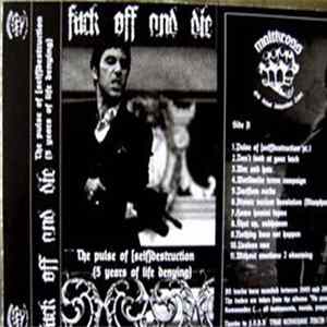 Fuck Off And Die! - The Pulse Of [Self]Destruction (5 Years Of Life Denying) Mp3