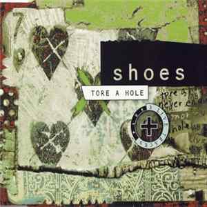 Shoes - Tore A Hole Mp3