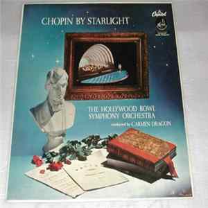 The Hollywood Bowl Symphony Orchestra Conducted By Carmen Dragon - Chopin By Starlight Mp3