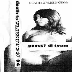 Geest? DJ Team - Death To Vlissingen 04 Mp3
