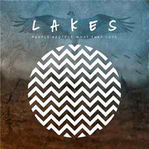 LAKES - People Protect What They Love Mp3