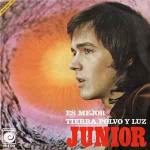 Junior - Es Mejor / Tierra, Polvo Y Luz Mp3
