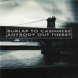 Burlap To Cashmere - Anybody Out There? Mp3