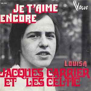 Jacques Carrier Et Les Celtic - Je T'Aime Encore Mp3