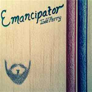 Todd Perry - Emancipator Mp3