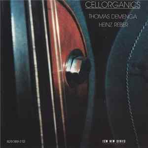 Thomas Demenga / Heinz Reber - Cellorganics Mp3