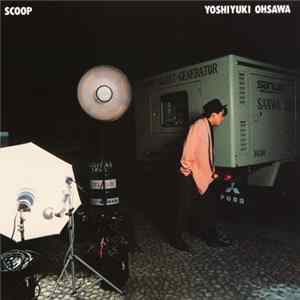 Yoshiyuki Ohsawa = 大沢誉志幸 - Scoop Mp3