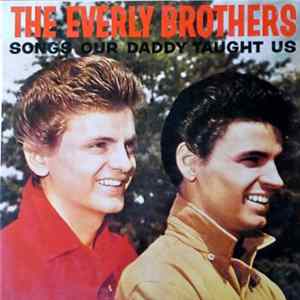 The Everly Brothers - Songs Our Daddy Taught Us Mp3