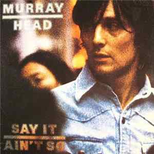 Murray Head - Say It Ain't So Mp3