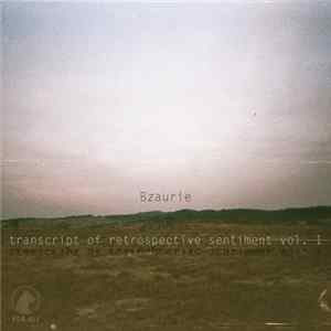Bzaurie - Transcript Of Retrospective Sentiment Vol. 1 Mp3