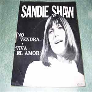 Sandie Shaw - No Vendra... / ¡Viva El Amor! Mp3