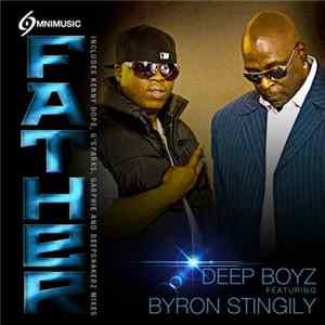 Deep Boyz Feat. Byron Stingily - Father (Remix Super-Pack) Mp3