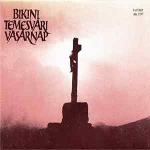 Bikini - Temesvári Vasárnap Mp3