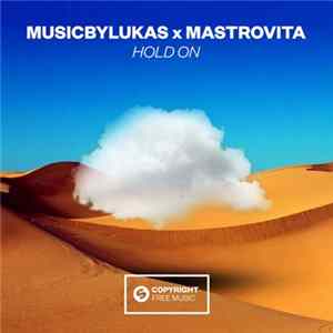MusicbyLUKAS X Mastrovita - Hold On Mp3