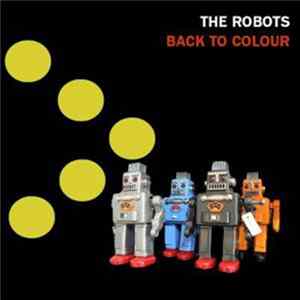 The Robots - Back To Colour Mp3