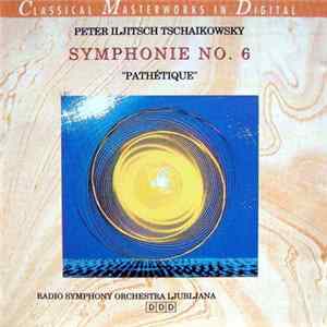 Peter Iljitsch Tschaikowsky / Radio Symphony Orchestra Ljubljana - Symphonie No. 6 "Pathétique" Mp3