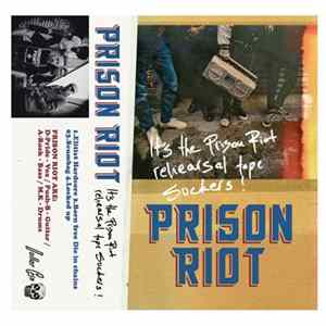 Prison Riot - It's The Prison Riot Rehearsal Tape Suckers! Mp3