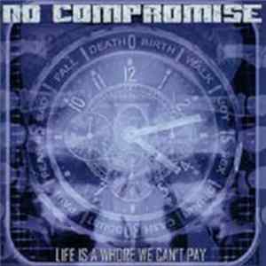 No Compromise - Life is a whore we can't pay Mp3