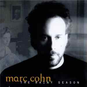 Marc Cohn - The Rainy Season Mp3