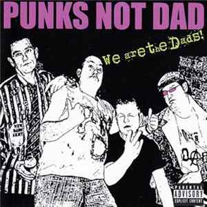Punks Not Dad - We Are The Dads Mp3