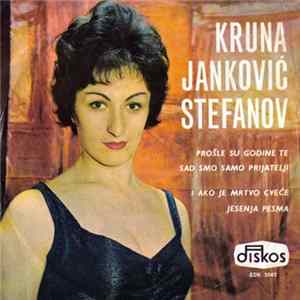 Kruna Janković Stefanov - Prošle Su Godine Te Mp3