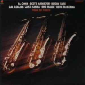 Al Cohn, Scott Hamilton, Buddy Tate, Cal Collins, Jake Hanna, Bob Maize, Dave McKenna - Tour De Force Mp3