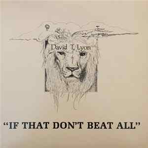 David T. Lyon - If That Don't Beat All Mp3