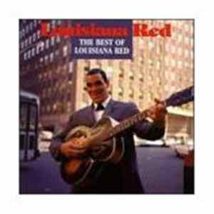 Louisiana Red - The Best Of Louisiana Red Mp3