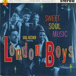 Soul Kitchen featuring London Boys - Sweet Soul Music Mp3