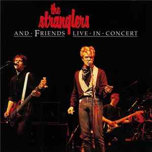 The Stranglers - The Stranglers And Friends Live In Concert Mp3