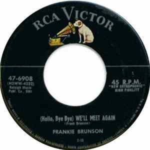 Frankie Brunson - Roses Of Picardy / (Hello Bye, Bye) We'll Meet Again Mp3