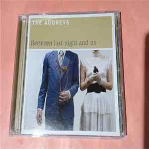 The Audreys - Between Last Night And Us Mp3