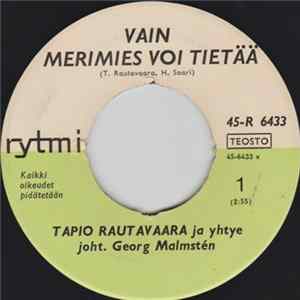 Tapio Rautavaara Ja Yhtye - Vain Merimies Voi Tietää / Tuo Aika Toukokuun Mp3