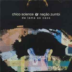 Chico Science & Nação Zumbi - Da Lama Ao Caos Mp3