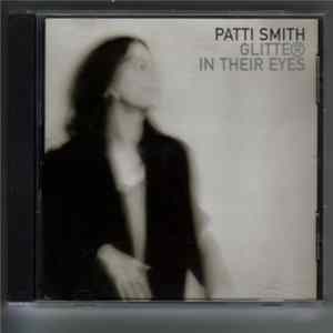 Patti Smith - Glitter In Their Eyes Mp3