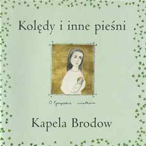 Kapela Brodów - Kolędy I Inne Pieśni Mp3
