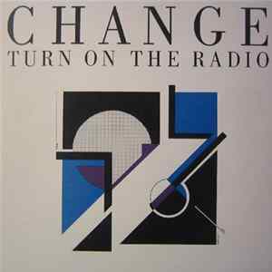 Change - Turn On Your Radio Mp3