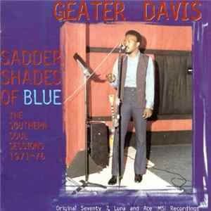 Geater Davis - Sadder Shades Of Blue: The Southern Soul Sessions 1971-76 Mp3