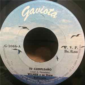 Wilmer Y Su Show Ballenato - Tu Cumpleaño / Se Me Olvido Mp3