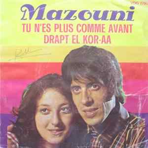 Mazouni - Tu N'es Plus Comme Avant / Drapt El Kor-Aa Mp3