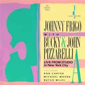Johnny Frigo With Bucky & John Pizzarelli - Live From Studio A In New York City Mp3