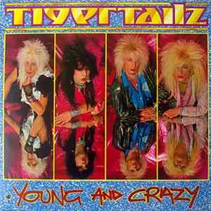 Tigertailz - Young And Crazy Mp3