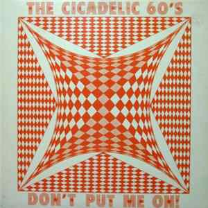Various - The Cicadelic 60's Vol. 3 (Don't Put Me On) Mp3