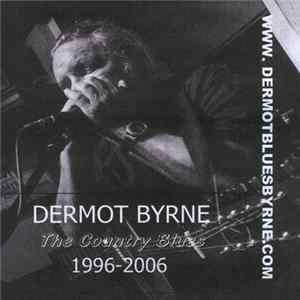 Dermot Byrne - The Country Blues 1996-2006 Mp3