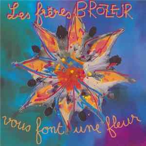 Les Frères Brozeur - Les Frères Brozeur Vous Font Une Fleur Mp3