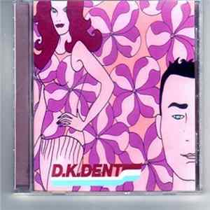 D.K. Dent - D.K. Dent Mp3